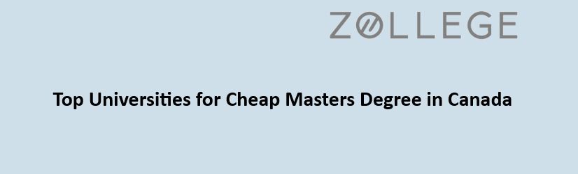 Top Universities for Cheap Masters Degree in Canada