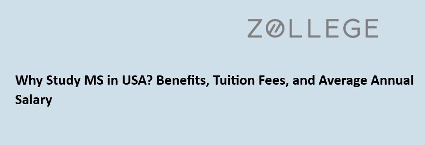 Why Study MS in USA? Benefits, Tuition Fees, and Average Annual Salary
